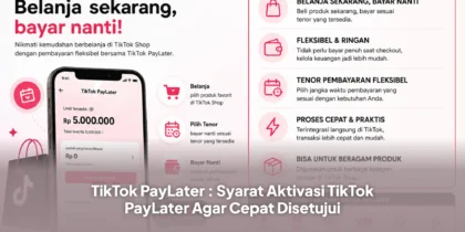 TikTok PayLater : Syarat Aktivasi TikTok PayLater Agar Cepat Disetujui
