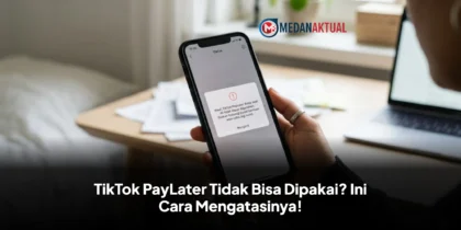 TikTok PayLater Tidak Bisa Dipakai? Ini Cara Mengatasinya!