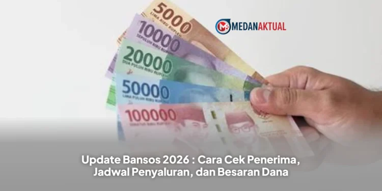 Update Bansos 2026 : Cara Cek Penerima, Jadwal Penyaluran, dan Besaran Dana