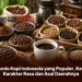 10 Jenis Kopi Indonesia yang Populer, Kenali Karakter Rasa dan Asal Daerahnya