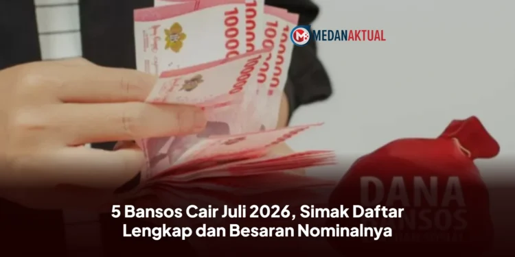 5 Bansos Cair Juli 2026, Simak Daftar Lengkap dan Besaran Nominalnya