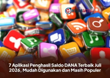 7 Aplikasi Penghasil Saldo DANA Terbaik Juli 2026, Mudah Digunakan dan Masih Populer