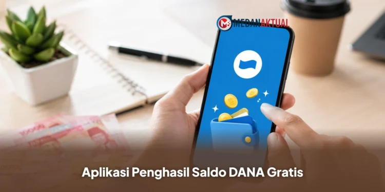 Aplikasi Penghasil Saldo DANA Gratis Paling Populer, Peluang Menambah Penghasilan dari Rumah