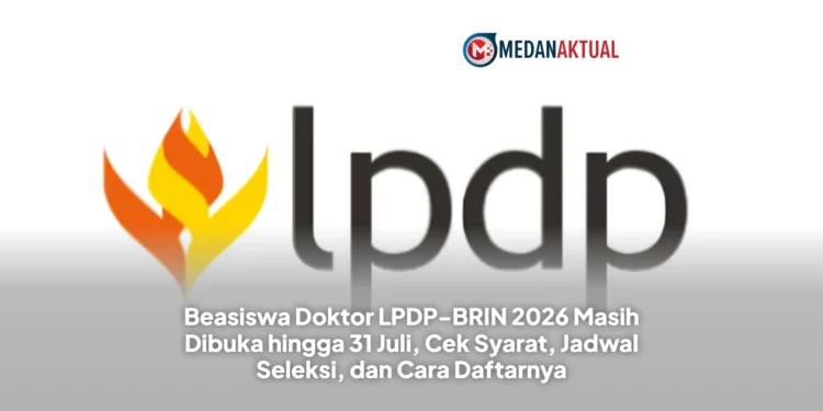 Beasiswa Doktor LPDP-BRIN 2026 Masih Dibuka hingga 31 Juli, Cek Syarat, Jadwal Seleksi, dan Cara Daftarnya