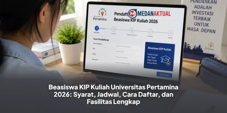 Beasiswa KIP Kuliah Universitas Pertamina 2026: Syarat, Jadwal, Cara Daftar, dan Fasilitas Lengkap