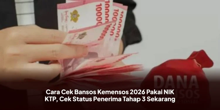 Cara Cek Bansos Kemensos 2026 Pakai NIK KTP, Cek Status Penerima Tahap 3 Sekarang