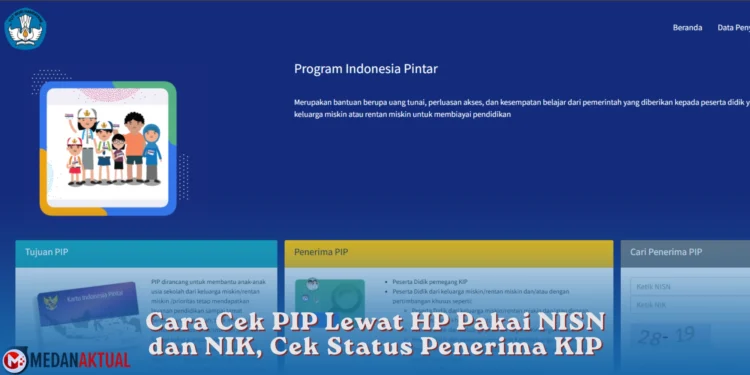 Cara Cek PIP Lewat HP Pakai NISN dan NIK, Cek Status Penerima KIP