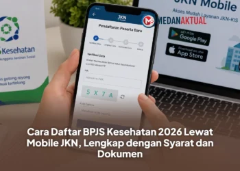 Cara Daftar BPJS Kesehatan 2026 Lewat Mobile JKN, Lengkap dengan Syarat dan Dokumen
