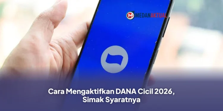 Cara Mengaktifkan DANA Cicil 2026, Simak Syaratnya