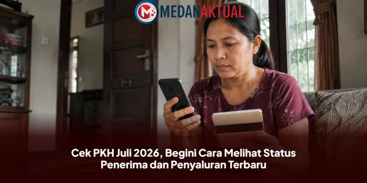 Cek PKH Juli 2026, Begini Cara Melihat Status Penerima dan Penyaluran Terbaru