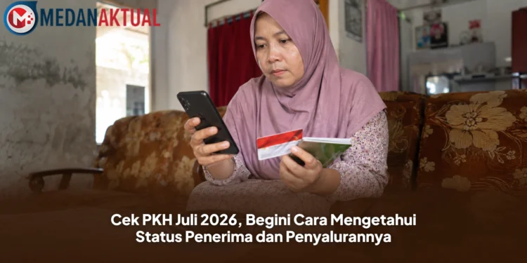 Cek PKH Juli 2026, Begini Cara Mengetahui Status Penerima dan Penyalurannya