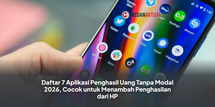 Daftar 7 Aplikasi Penghasil Uang Tanpa Modal 2026, Cocok untuk Menambah Penghasilan dari HP