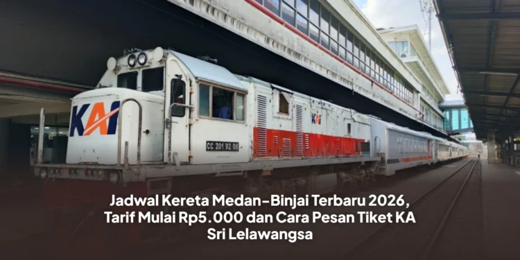 Jadwal Kereta Medan-Binjai Terbaru 2026, Tarif Mulai Rp5.000 dan Cara Pesan Tiket KA Sri Lelawangsa