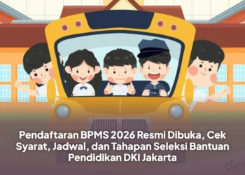 Pendaftaran BPMS 2026 Resmi Dibuka, Cek Syarat, Jadwal, dan Tahapan Seleksi Bantuan Pendidikan DKI Jakarta