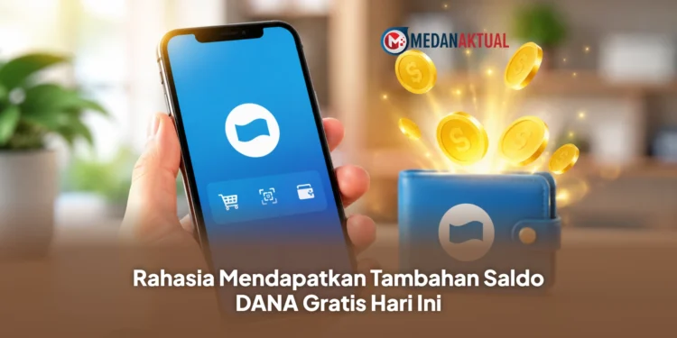 Rahasia Mendapatkan Tambahan Saldo DANA Gratis Hari Ini Secara Aman