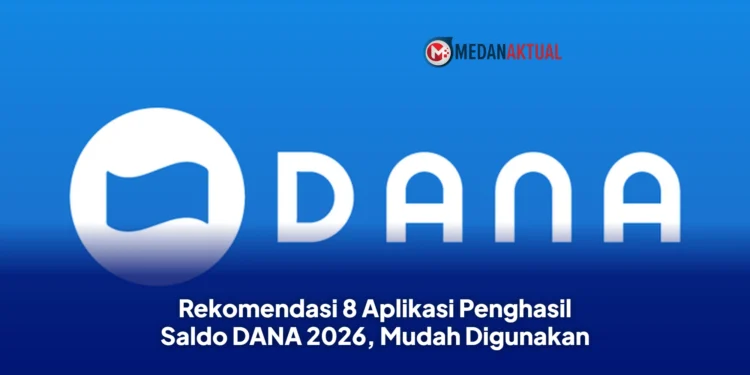 Rekomendasi 8 Aplikasi Penghasil Saldo DANA 2026, Mudah Digunakan