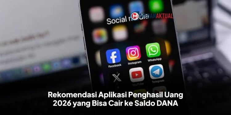 Rekomendasi Aplikasi Penghasil Uang 2026 yang Bisa Cair ke Saldo DANA
