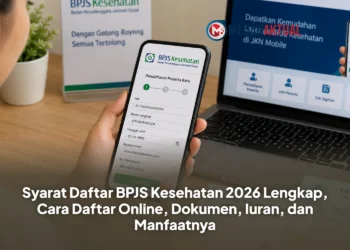 Syarat Daftar BPJS Kesehatan 2026 Lengkap, Cara Daftar Online, Dokumen, Iuran, dan Manfaatnya