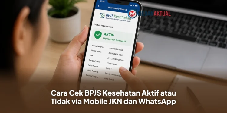 Cara Cek BPJS Kesehatan Aktif atau Tidak via Mobile JKN dan WhatsApp