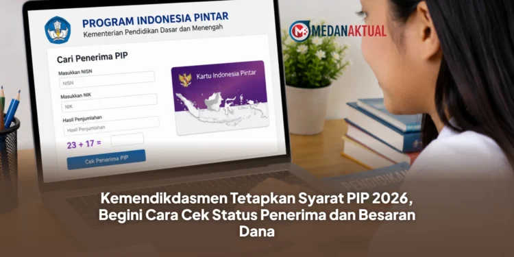 Kemendikdasmen Tetapkan Syarat PIP 2026, Begini Cara Cek Status Penerima dan Besaran Dana