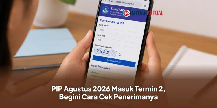 PIP Agustus 2026 Masuk Termin 2, Begini Cara Cek Penerimanya