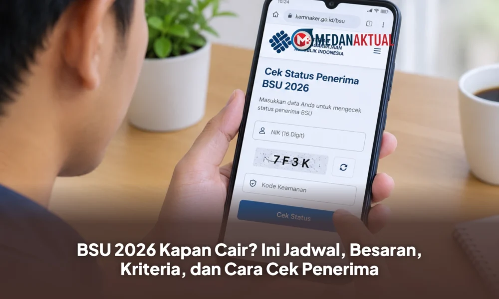 BSU 2026 Kapan Cair? Ini Jadwal, Besaran, Kriteria, dan Cara Cek Penerima BSU 2026 Kapan Cair? Ini Jadwal, Besaran, Kriteria, dan Cara Cek Penerima