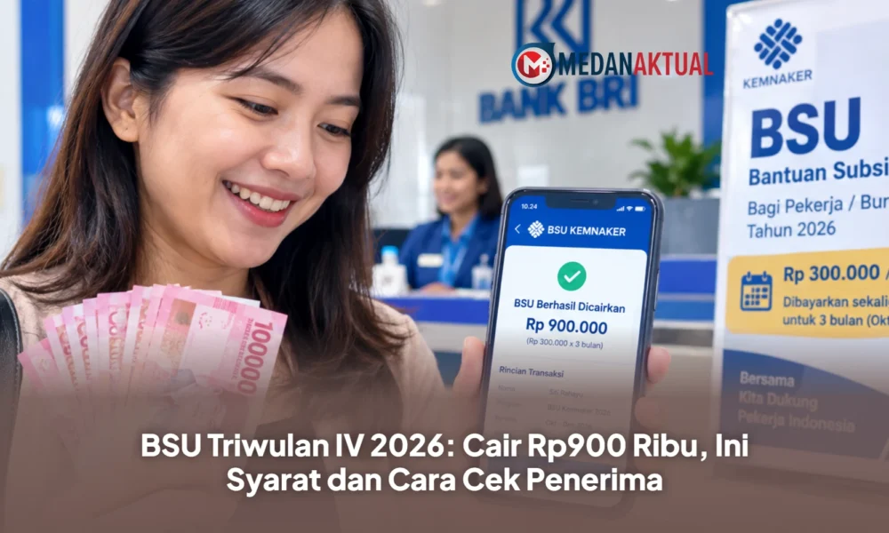 BSU Triwulan IV 2026: Cair Rp900 Ribu, Ini Syarat dan Cara Cek Penerima