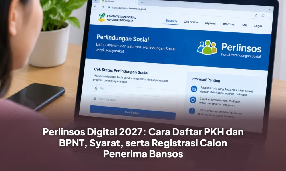 Perlinsos Digital 2027: Cara Daftar PKH dan BPNT, Syarat, serta Registrasi Calon Penerima Bansos